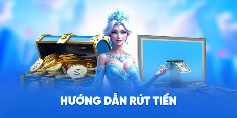 Hướng dẫn rút tiền